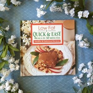 Low Fat Quick & Easy Meals in 30 Minutes Cookbook